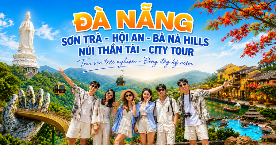 Đà Nẵng - Sơn Trà - Hội An - Bà Nà Hills - Núi Thần Tài - City Tour