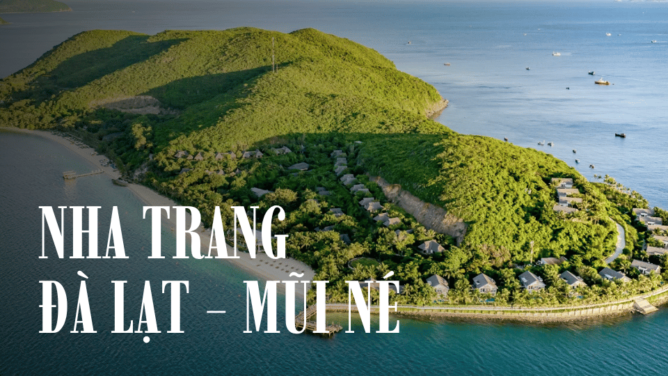 Nha Trang Đà Lạt Mũi Né